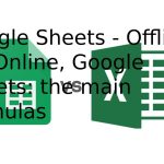 Google Sheets - Offline vs. Online, Google Sheets: the main formulas