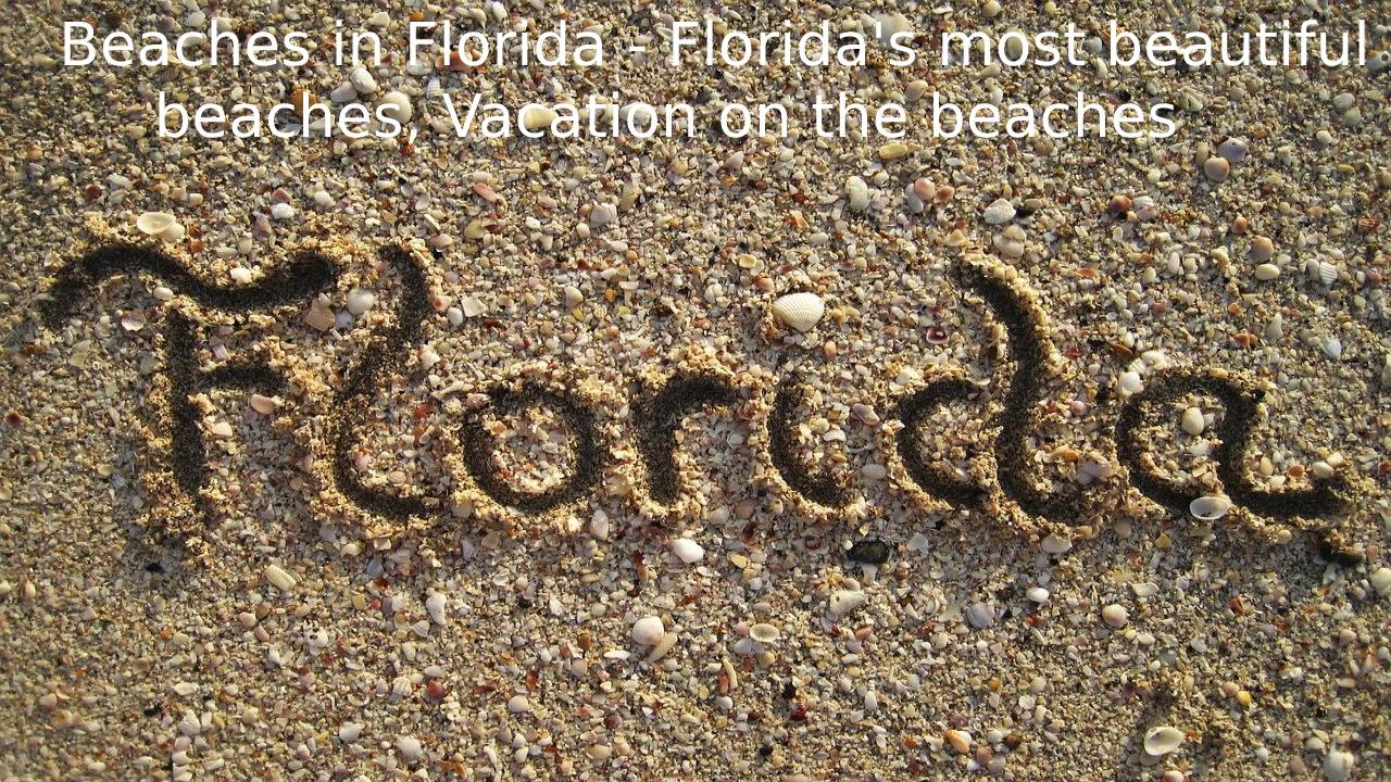 Beaches in Florida - Florida's most beautiful beaches, Vacation on the beaches