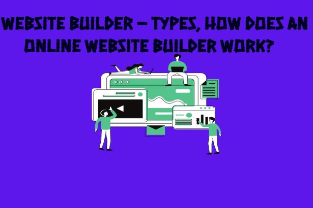 Website builder – Types, How does an Online Website Builder Work?