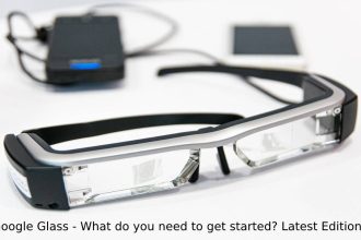 Google Glass - What do you need to get started? Latest Edition