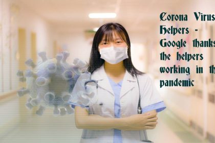 Corona Virus Helpers - Google thanks the helpers working in the pandemic