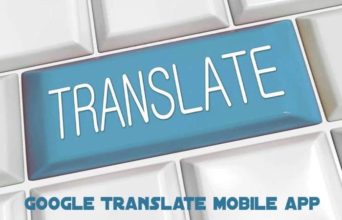 Google Translate mobile app