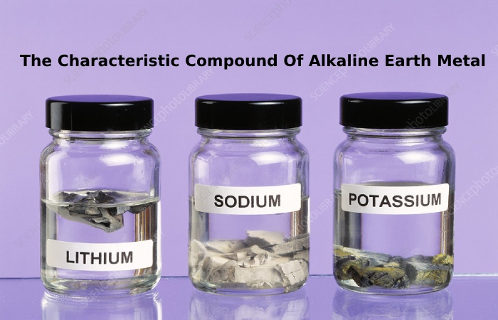The Characteristic Compound Of Alkaline Earth Metal