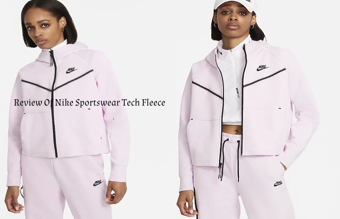 Review Of Nike Sportswear Tech Fleece