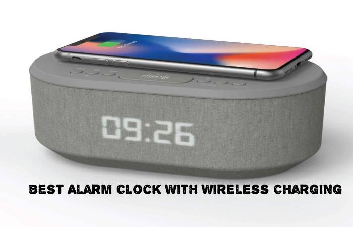  Best Alarm Clock With Wireless Charging
