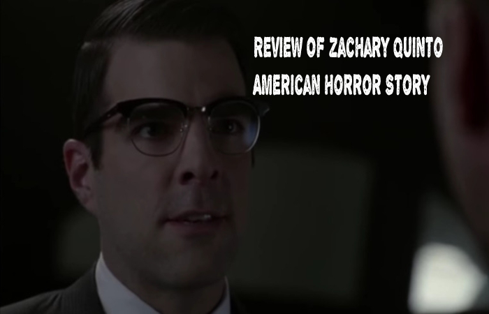 Review Of Zachary Quinto American Horror Story