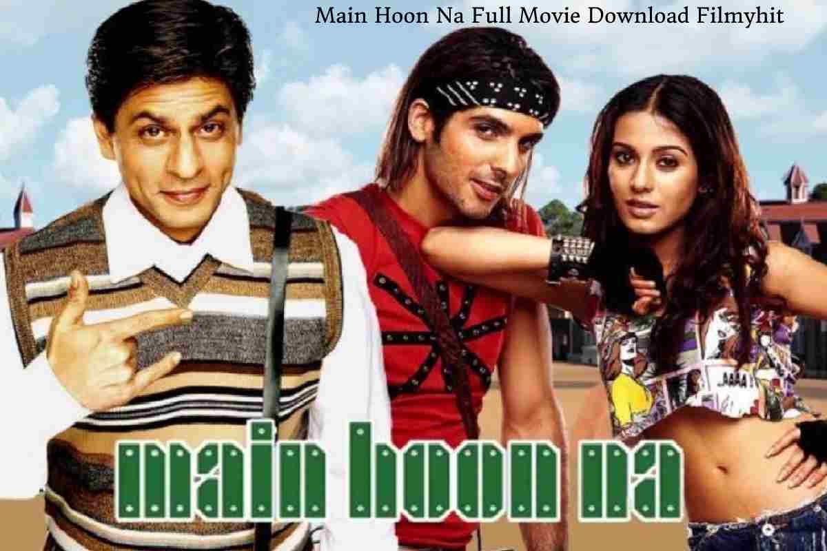 Main Hoon Na Full Movie Download Filmyhit