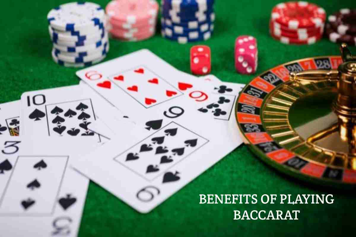 BENEFITS OF PLAYING BACCARAT