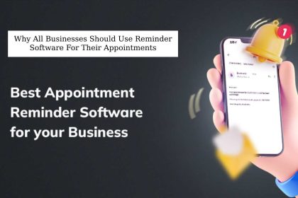 Why All Businesses Should Use Reminder Software For Their Appointments