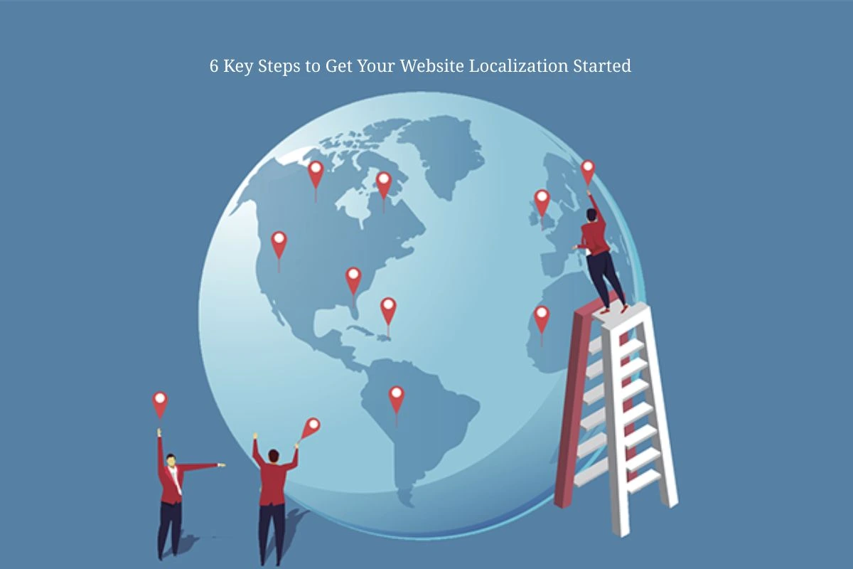6 Key Steps to Get Your Website Localization Started