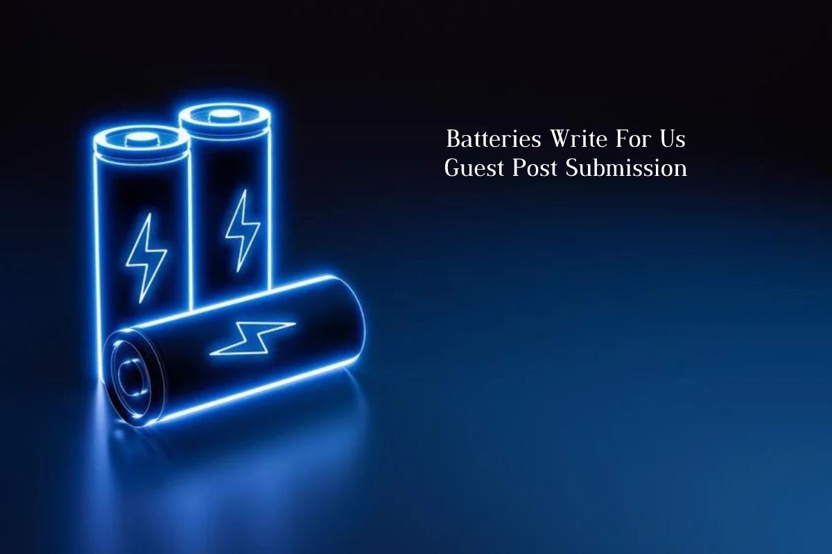Batteries Write For Us