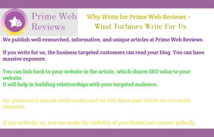 Why Write For Prime Web Reviews – Wind Turbines Write For Us_