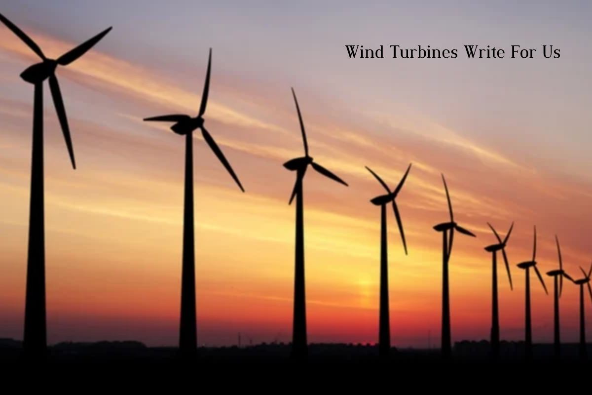 Wind Turbines Write For Us