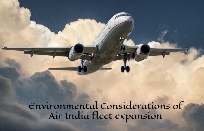Environmental Considerations of Air India fleet expansion