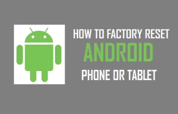 How do you factory reset Android phone or tablet_