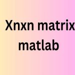 A Guide On Xnxn Matrix Matlab Plot X Axis Y